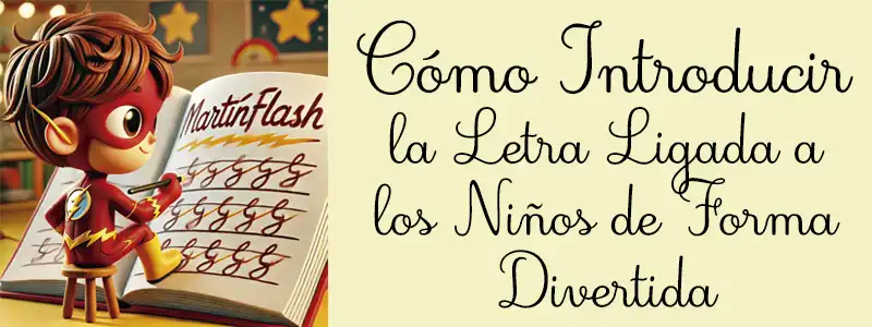 Introducir la Letra Ligada a los Niños