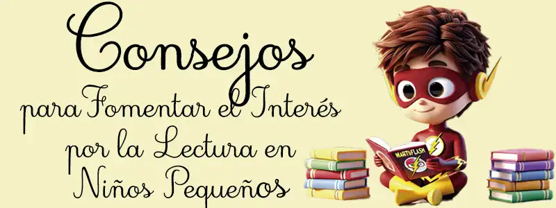 Consejos para Fomentar la Lectura en Niños