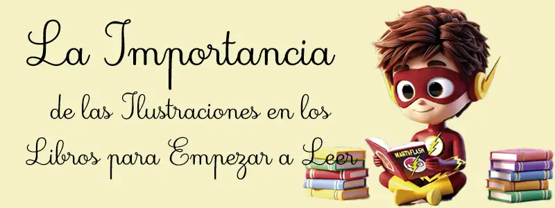 Las Ilustraciones en los Libros para Empezar a Leer